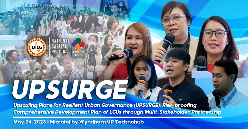 DILG-NCR Launches UPSURGE To Risk-Proof LGUs’ Development Plans - DILG-NCR